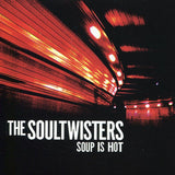 THE SOULTWISTERS - Soup Is Hot VINYL LP (+CD)