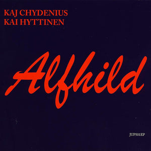 KAJ CHYDENIUS & KAI HYTTINEN - Alfhild EP