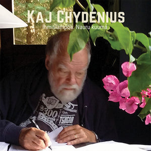 KAJ CHYDENIUS - Ihmislämpöä. Nauru kuuma.