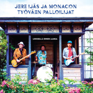 JERE IJÄS JA MONACON TYÖVÄEN PALLOILIJAT - Liikkeellä ennen aamua (Vinyyli)