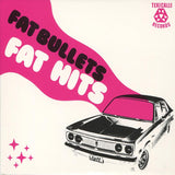 FAT BULLETS - Fat Hits