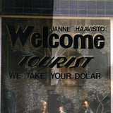 JANNE HAAVISTO - Welcome Tourist We Take Your Dolar