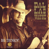 DALLAS WAYNE - Big Thinkin'