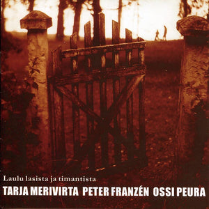 TARJA MERIVIRTA, PETER FRANZÉN, OSSI PEURA - Laulu lasista ja timantista