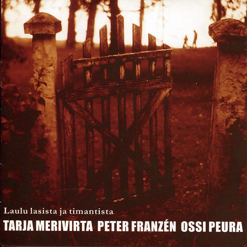 TARJA MERIVIRTA, PETER FRANZÉN, OSSI PEURA - Laulu lasista ja timantista