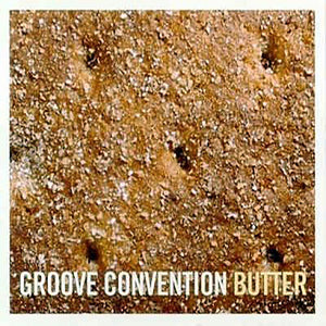 GROOVE CONVENTION - Butter