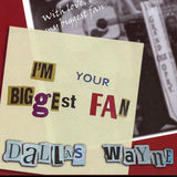DALLAS WAYNE - I'm Your Biggest Fan