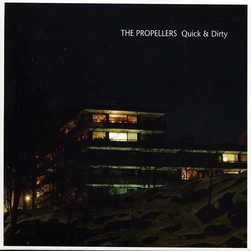 PROPELLERS, THE - Quick & Dirty