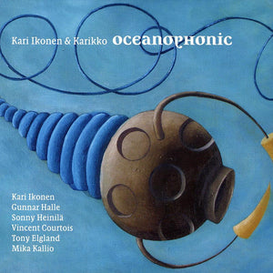 KARI IKONEN & KARIKKO - Oceanophonic