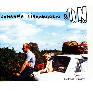 JOHANNA IIVANAINEN & 1N - Outoja maita