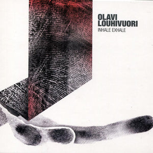 OLAVI LOUHIVUORI - Inhale Exhale