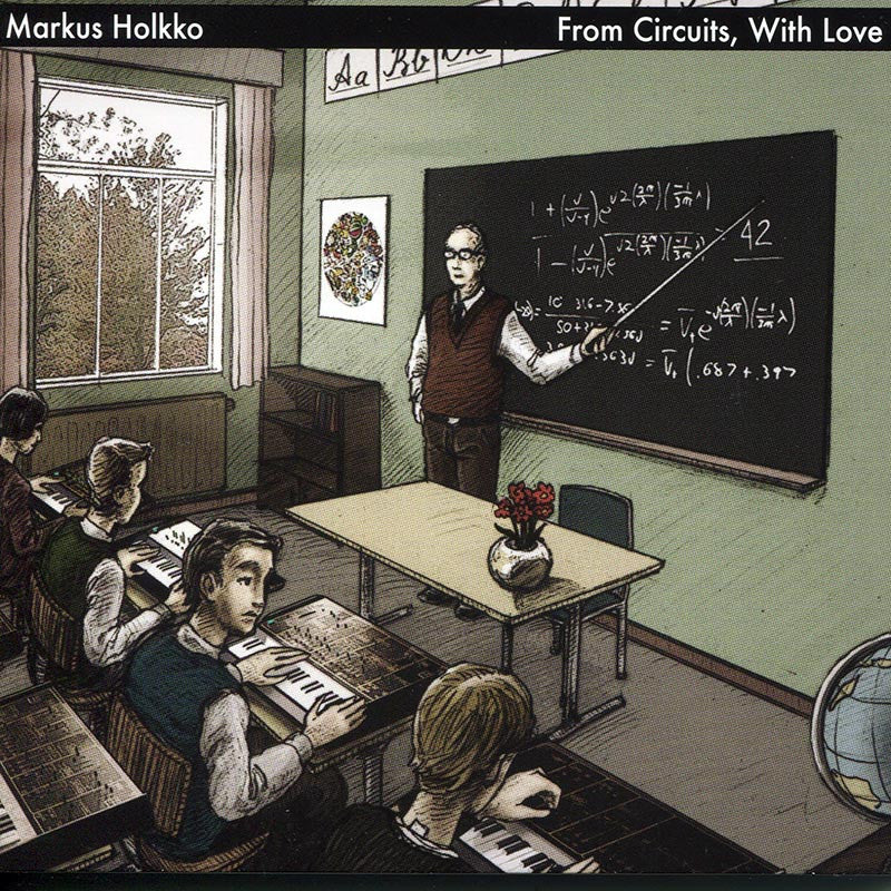 MARKUS HOLKKO- From Circuits, With Love