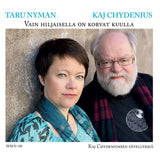 KAJ CHYDENIUS & TARU NYMAN - Vain hiljaisella on korvat kuulla