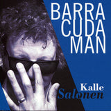 KALLE SALONEN - Barracuda Man (LP + CD)